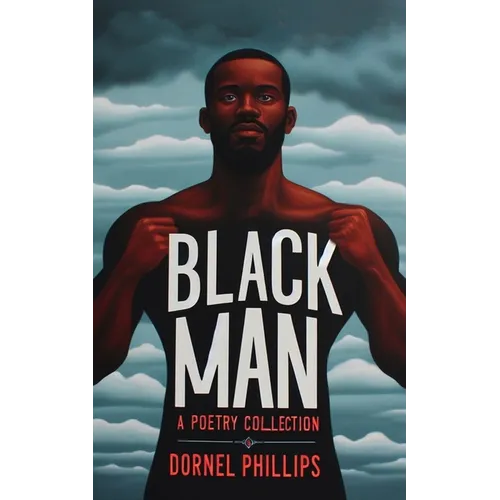 Black Man: A Poetry Collection - Paperback