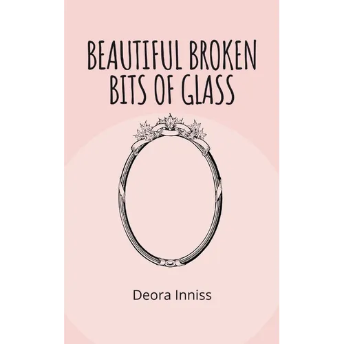 Beautiful Broken Bits of Glass - Paperback