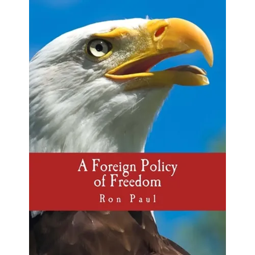 A Foreign Policy of Freedom (Large Print Edition): 