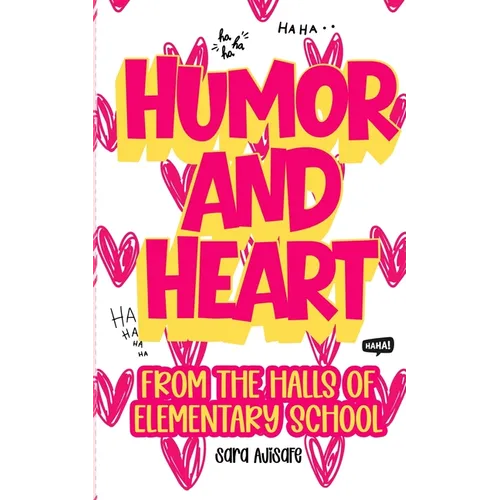 Humor and Heart: From the Halls of Elementary School - Paperback