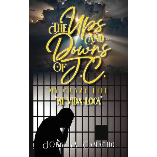 The Ups and Downs of J.C. - My Crazy Life: Mi Vida Loca - Hardcover