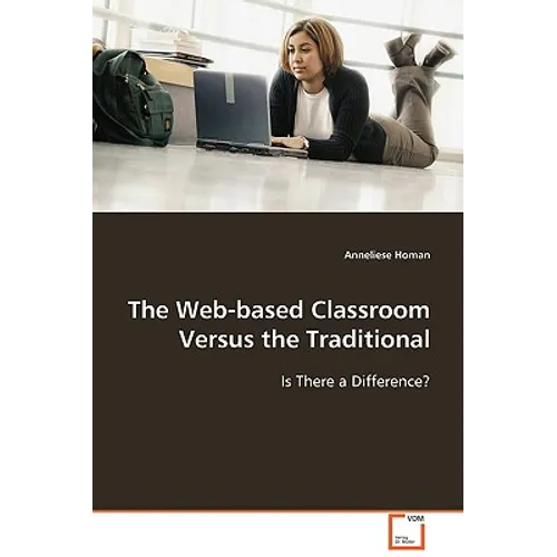 The Web-based Classroom Versus the Traditional - Paperback