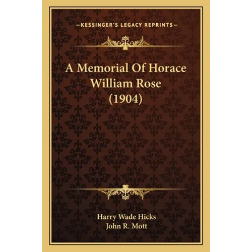 A Memorial Of Horace William Rose (1904) - Paperback