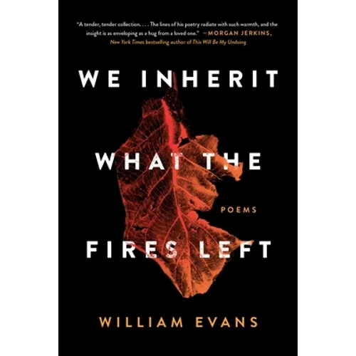 We Inherit What the Fires Left: Poems - Paperback