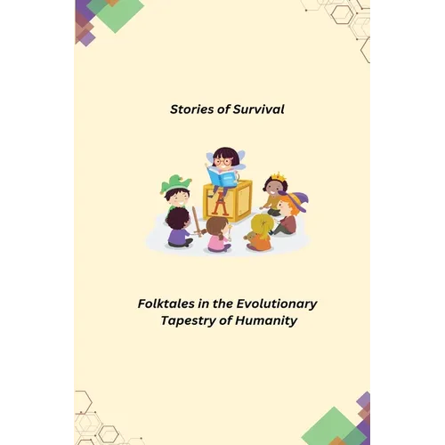 Stories of Survival: Folktales in the Evolutionary Tapestry of Humanity - Paperback