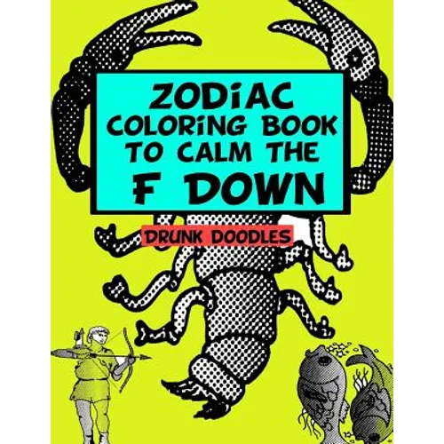 Zodiac Coloring Book To Calm The F Down - Paperback