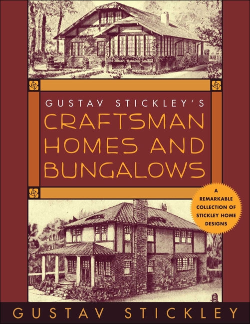 Gustav Stickley's Craftsman Homes and Bungalows - Paperback