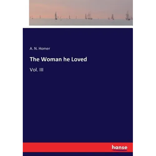 The Woman he Loved: Vol. III - Paperback