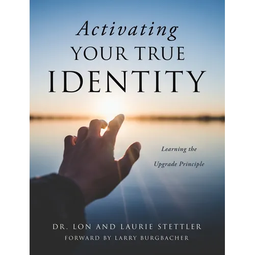 Activating Your True Identity: Learning the Upgrade Principle - Paperback