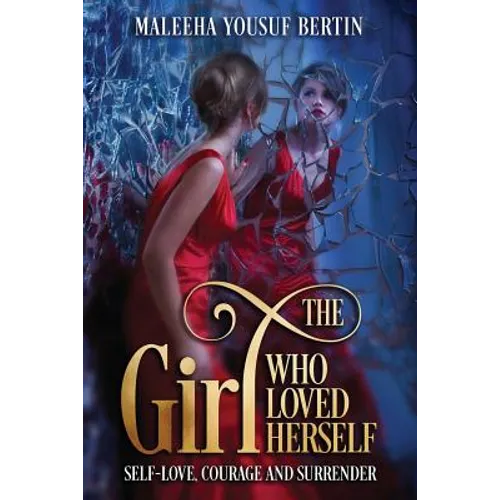 The Girl Who Loved Herself: Self-Love, Courage and Surrender - Paperback
