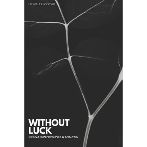 Without Luck: a book about innovation - Paperback