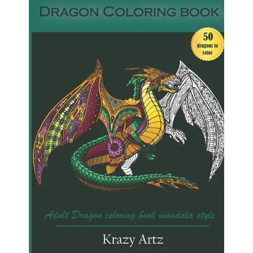Dragon Coloring book: Adult Dragon Coloring Book Mandala Style - Paperback