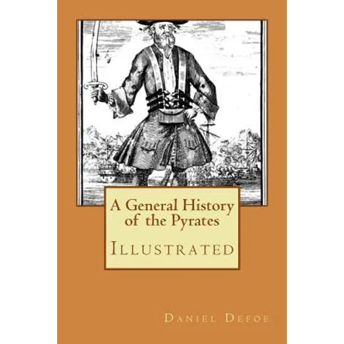 A General History of the Pyrates: Illustrated - Paperback