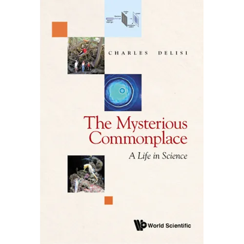 The Mysterious Commonplace: A Life in Science - Hardcover