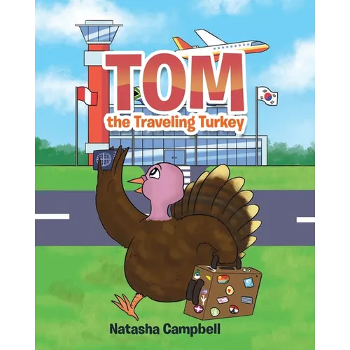 Tom the Traveling Turkey - Paperback