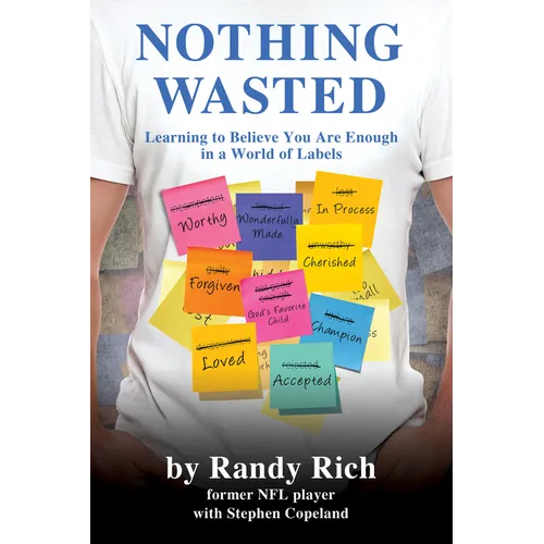 Nothing Wasted: Learning to Believe You Are Enough in a World of Labels (Second Edition) - Paperback