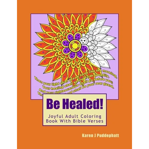 Be Healed! Joyful Adult Coloring Book With Bible Verses For Adults - Paperback