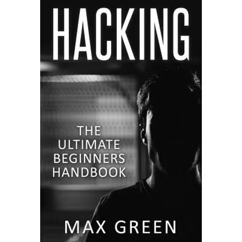 Hacking: The Ultimate Beginners Handbook - Paperback