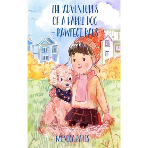 The Adventures of A Harri Dog - Pawfect Pals - Hardcover