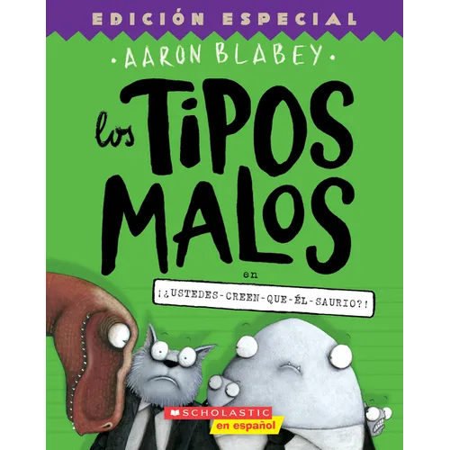 Los Tipos Malos En ¡¿Ustedes-Creen-Que-Él-Saurio?! (the Bad Guys in Do-You-Think-He-Saurus?!): Volume 7 - Paperback