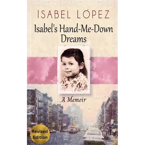 Isabel's Hand-Me-Down Dreams: A Memoir - Paperback
