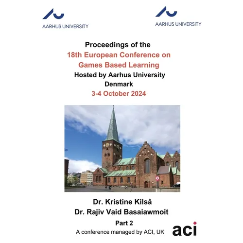 ECGBL 2024-Proceedings of the 18th European Conference on Games Based Learning P2 - Paperback