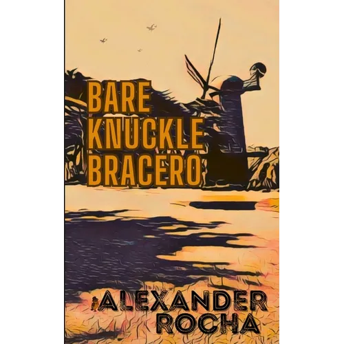 Bare Knuckle Bracero - Paperback