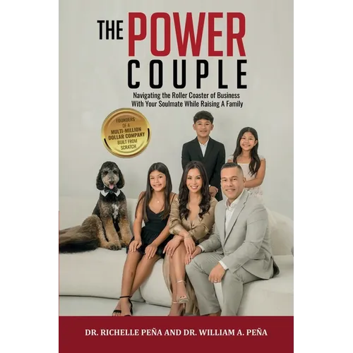 The Power Couple: Navigating the Roller Coaster of Business With Your Soulmate While Raising A Family - Paperback
