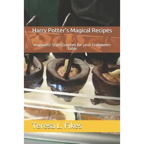 Harry Potter's Magical Recipes: Hogwarts' Style Goodies for your Halloween Table - Paperback