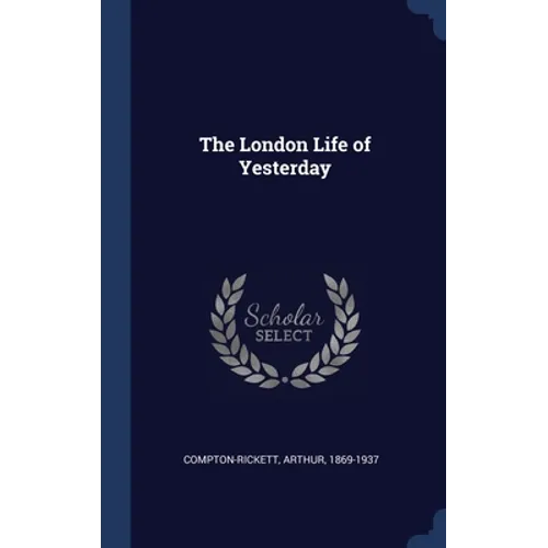 The London Life of Yesterday - Hardcover