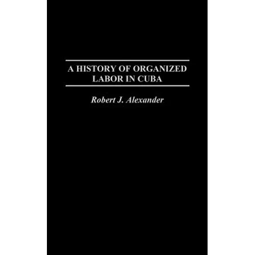 A History of Organized Labor in Cuba