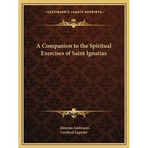 A Companion to the Spiritual Exercises of Saint Ignatius - Paperback