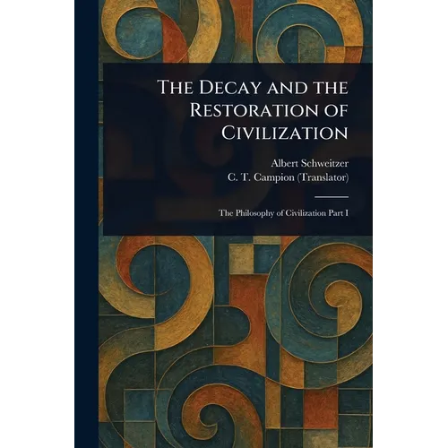 The Decay and the Restoration of Civilization - Paperback