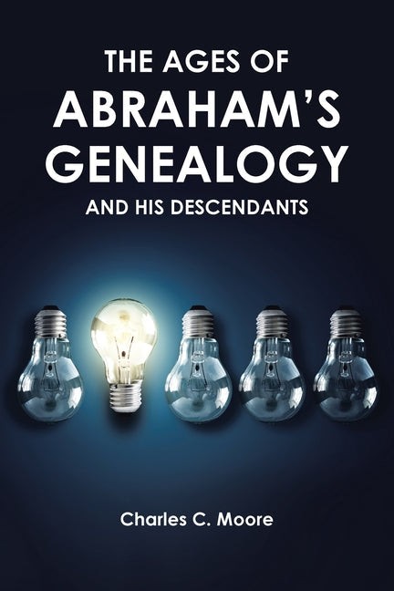 The Ages of Abraham's Genealogy and His Descendants - Paperback