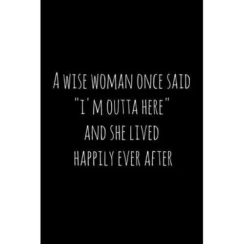 A wise woman once said 