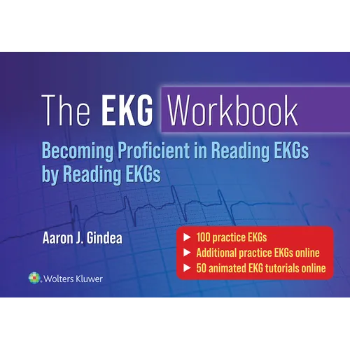 The EKG Workbook: Becoming Proficient in Reading EKGs by Reading EKGs - Spiral