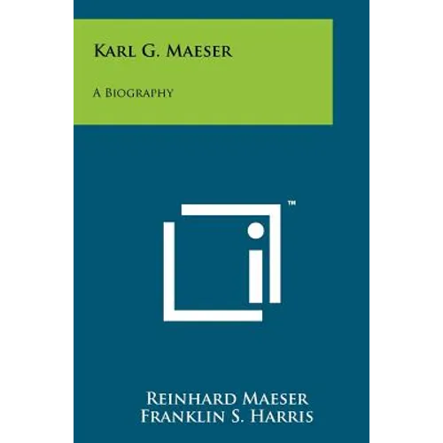 Karl G. Maeser: A Biography - Paperback