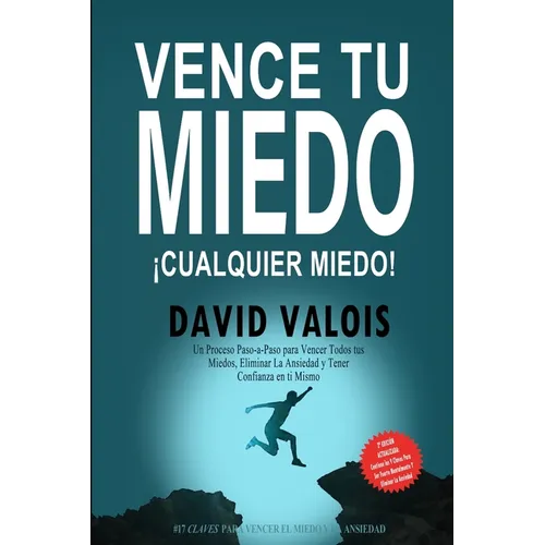 Cómo vencer tus MIEDOS y tener CONFIANZA en ti mismo: El método para tener Autoconfianza total - Paperback