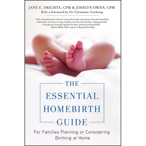The Essential Homebirth Guide: For Families Planning or Considering Birthing at Home - Paperback