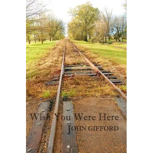 Wish You Were Here: Short Stories & Flash Fiction - Paperback