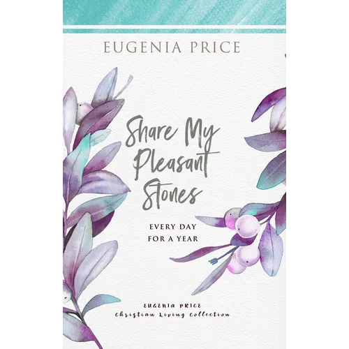 Share My Pleasant Stones: Every Day for a Year - Paperback