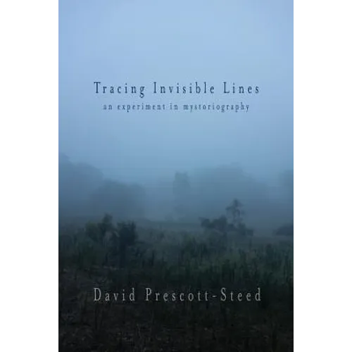Tracing Invisible Lines: An Experiment in Mystoriography - Paperback