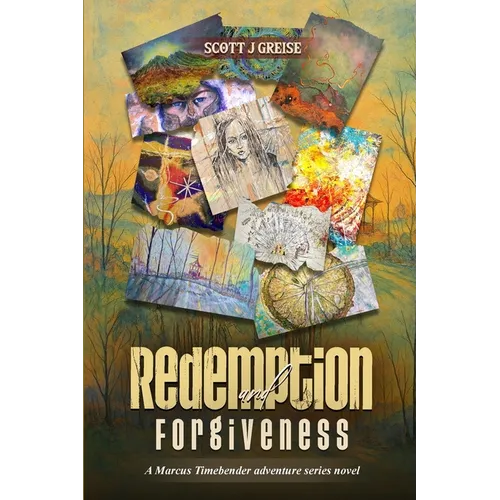 Redemption and Forgiveness: A Marcus Timebender Adventure Series Novel - Paperback