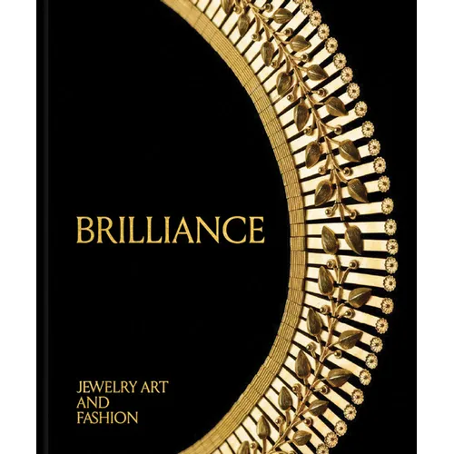 Brilliance: Jewelry Art and Fashion - Hardcover