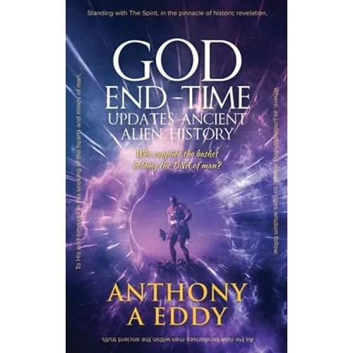 GOD End-time Updates Ancient Alien History - Hardcover