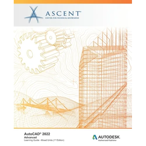AutoCAD 2022: Advanced (Mixed Units): Autodesk Authorized Publisher - Paperback
