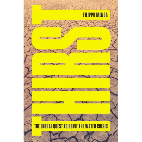 Thirst: The Global Quest to Solve the Water Crisis