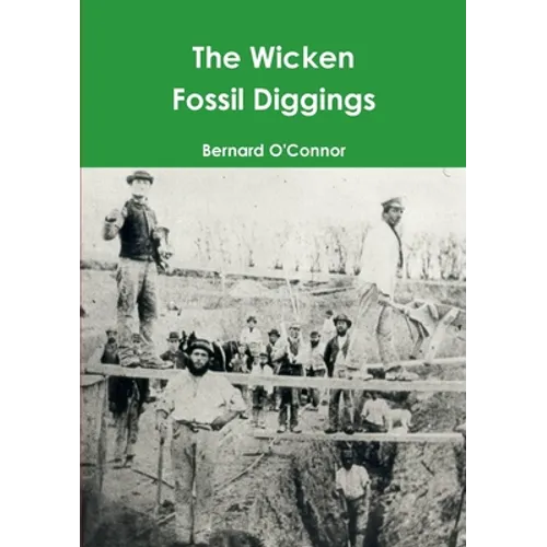 The Wicken Fossil Diggings - Paperback