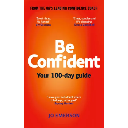 Be Confident: Your 100-Day Guide - Paperback