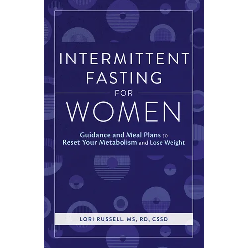Intermittent Fasting for Women: Guidance and Meals Plans to Reset Your Metabolism and Lose Weight - Paperback